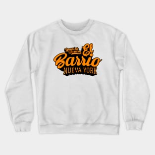 New York El Barrio  - El Barrio Spanish Harlem  - El Barrio  NYC Spanish Harlem Manhattan logo Crewneck Sweatshirt